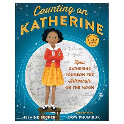 Counting on Katherine : How Katherine Johnson Put Astronauts on the Moon