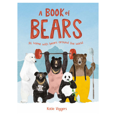 A Book of Bears : At Home with Bears Around the World