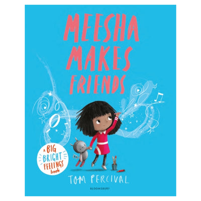 Meesha Makes Friends : A Big Bright Feelings Book