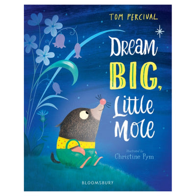 Dream Big Little Mole